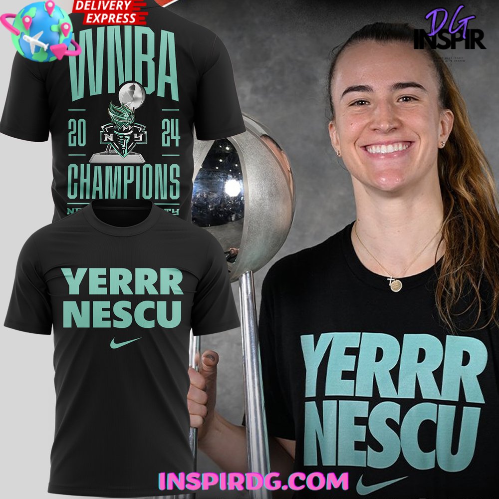 Sabrina Ionescu'S Yerrr Nescu New York Liberty Champions 2024 T-Shirt