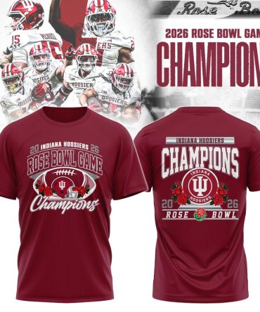 Indiana Hoosiers,Indiana Football University 2026 Rose Bowl Champions T-Shirt Limited Edition