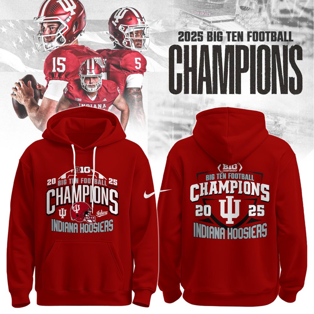 Indiana Hoosiers,Indiana Football University 2025 Big Ten Football Conference Champions Hoodie Limited Edition