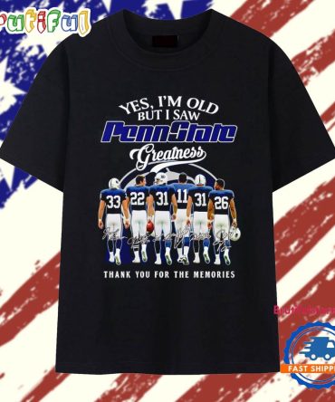 Yes I’M Old But I Saw Penn State Nittany Lions Greatness Thank You For The Memories Signatures T Shirt
