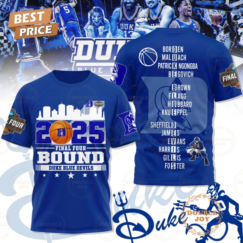 2025 Final Four Bound Duke Blue Devils Limited Edition T-Shirt, Hoodie