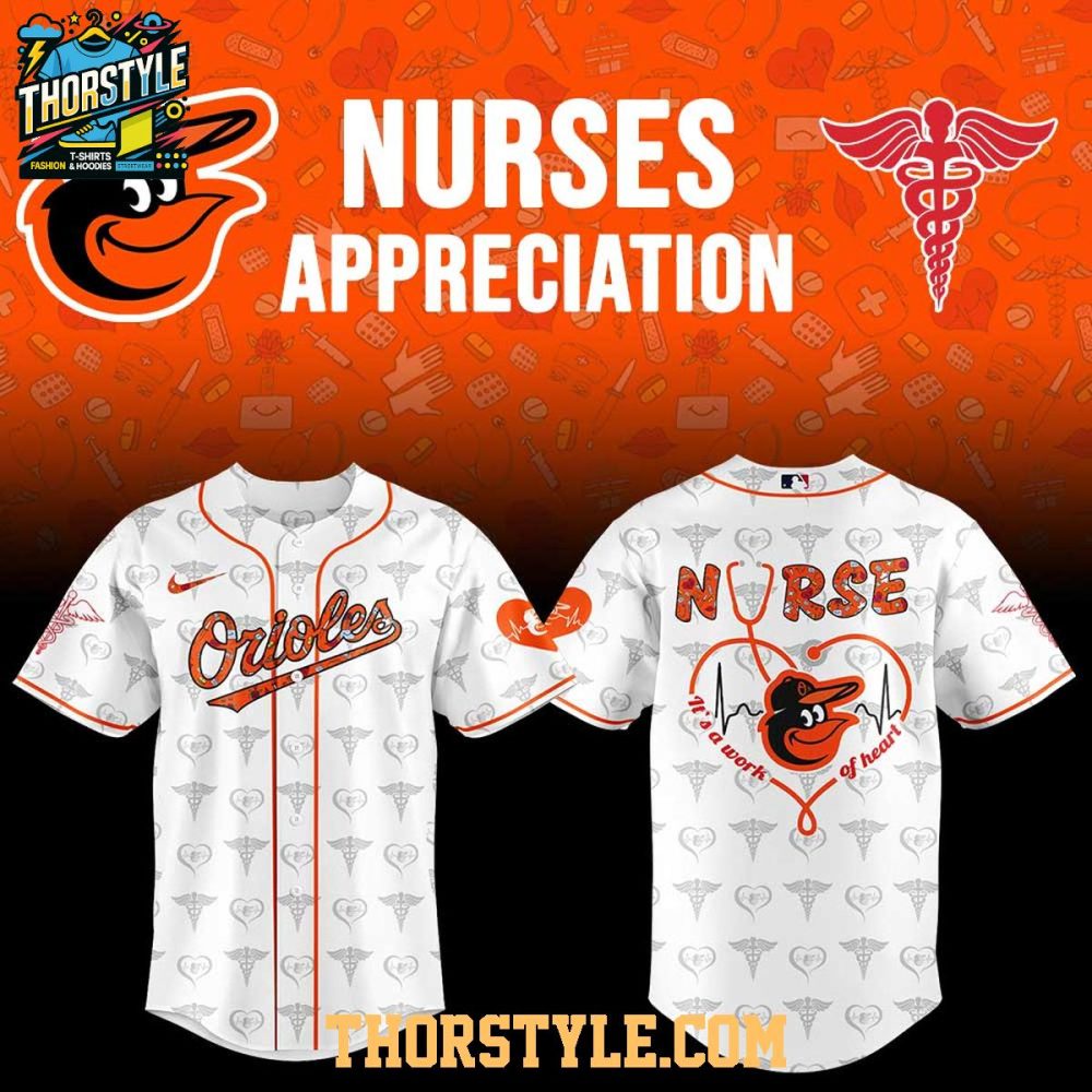 Baltimore Orioles 2025 Nurses Appreciation A Work Of Heart Baseball Jersey