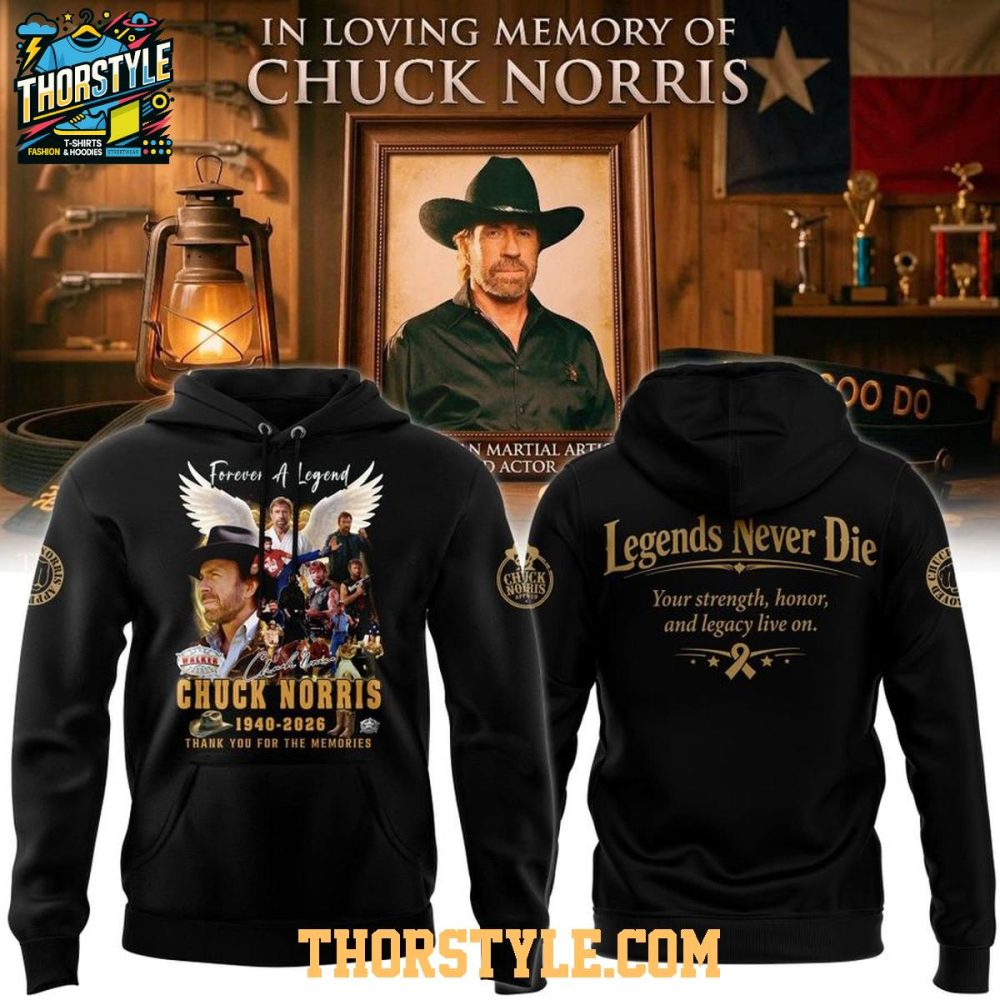 Chuck Norris Forever A Legend 2026 Rest In Glory Hoodie T-Shirt