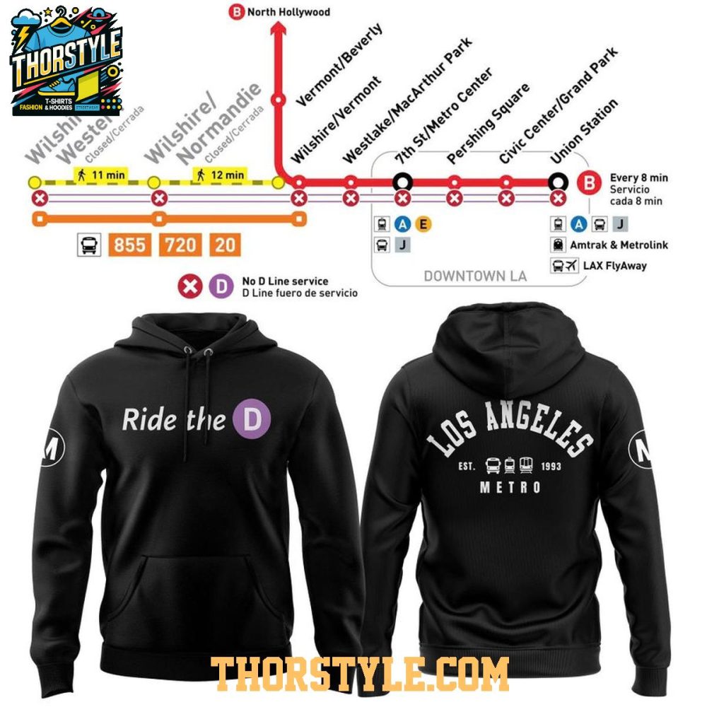 Los Angeles Metro D Line Extension 2026 Ride The D Hoodie T-Shirt