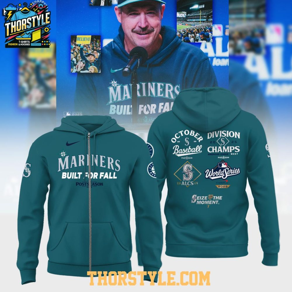 Seattle Mariners Built For Fall Post-Season 2025 Seize The Moment Champions Hoodie T-Shirt - Image 2