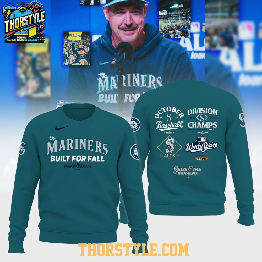 Seattle Mariners Built For Fall Post-Season 2025 Seize The Moment Champions Hoodie T-Shirt - Image 3