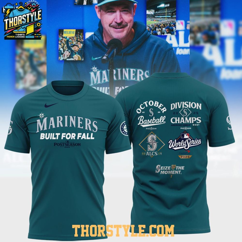 Seattle Mariners Built For Fall Post-Season 2025 Seize The Moment Champions Hoodie T-Shirt - Image 4