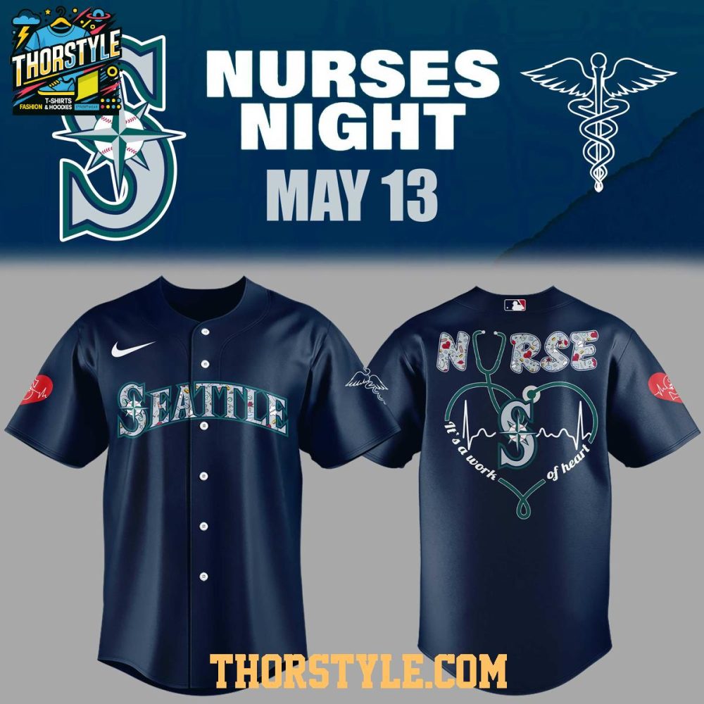 Seattle Mariners Nurses Appreciation 2025 Work Of Heart Baseball Jersey