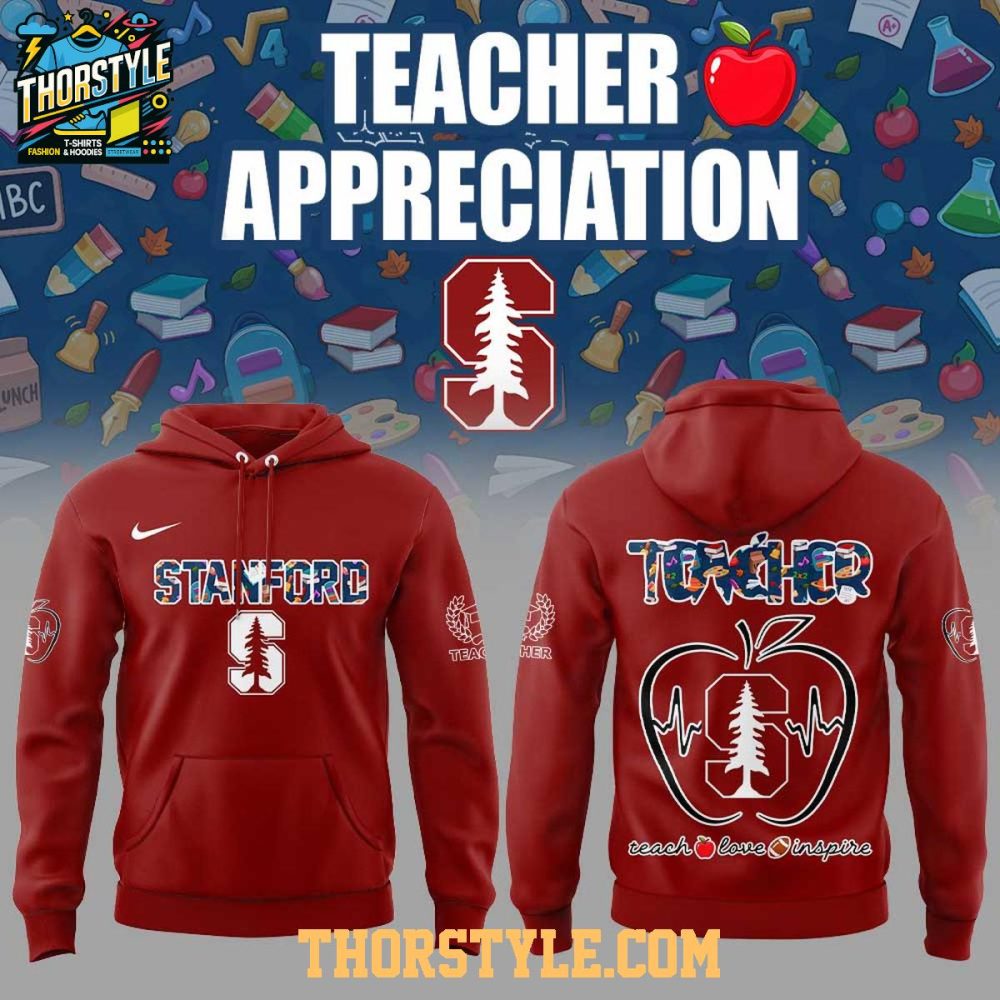 Stanford Cardinal Teachers 2025 Day Of Appreciation Hoodie T-Shirt