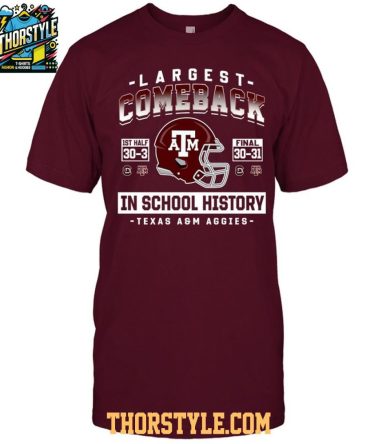 Texas A&M Aggies Largest Comeback In School History 2025 T-Shirt