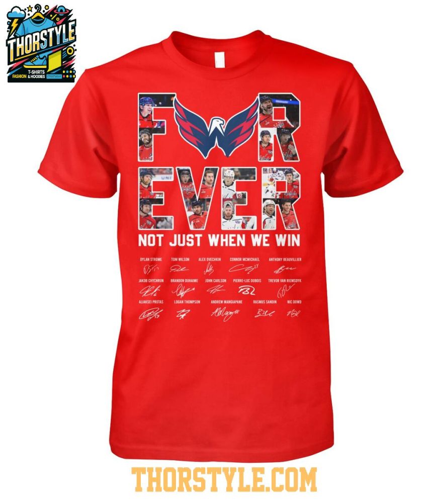 Washington Nationals Forever Fan Not Just When We Win 2025 T-Shirt