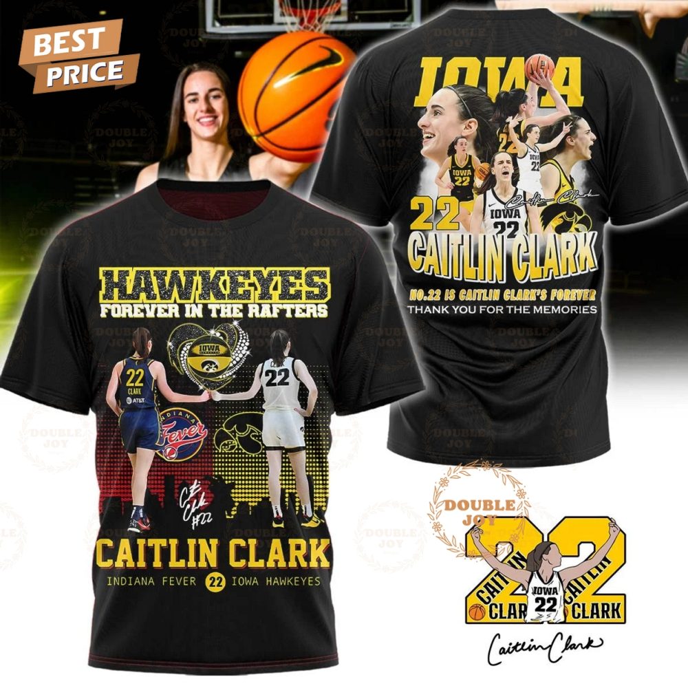 Caitlin Clark X Iowa Hawkeyes Women'S Basketball Ncaa Forever In The Rafters, Thank You For The Memories T-Shirt
