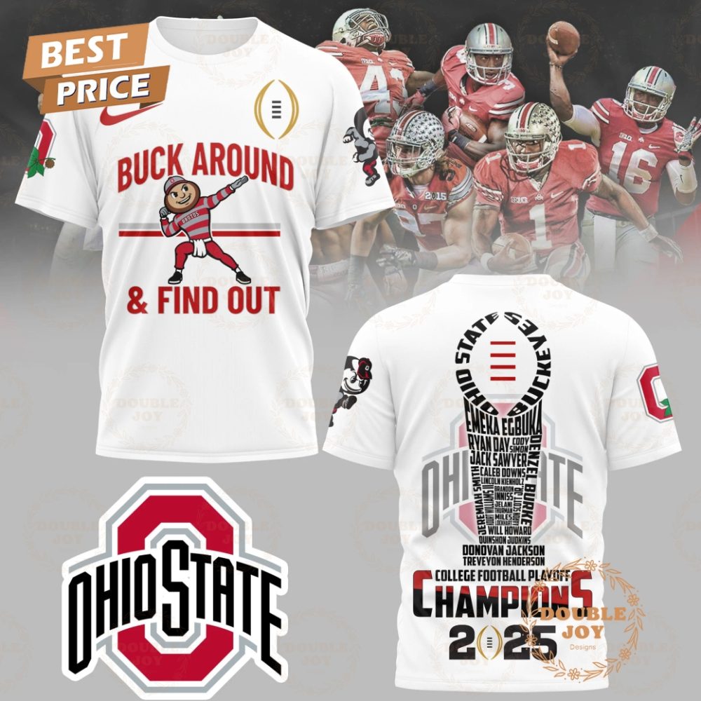 College Football Playoff Champions 2025 Ohio State Buckeyes Ncaa, Buck Around And Find Out T-Shirt, Hoodie - White