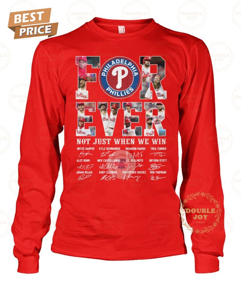 Philadelphia Phillies Forever Not Just When We Win T-Shirt - Image 2