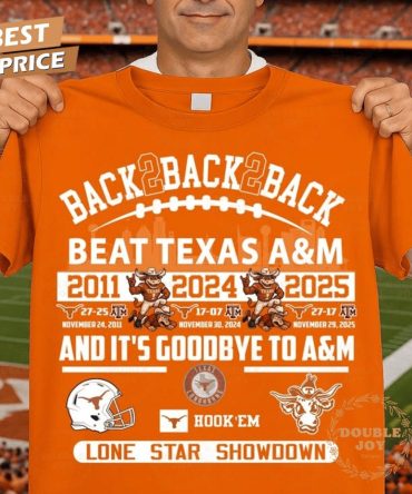 Texas Longhorns Back 2 Back 2 Back Beat Texas A&M T-Shirt