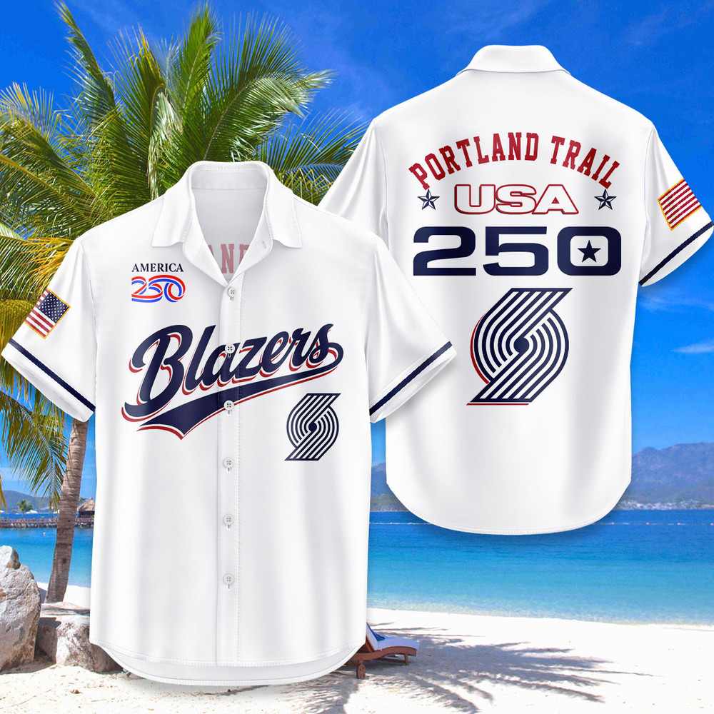 Portland Trail Blazers Hawaiian Shirt Usa Flag 250 Years Of Freedom Anniversary 1776-2026