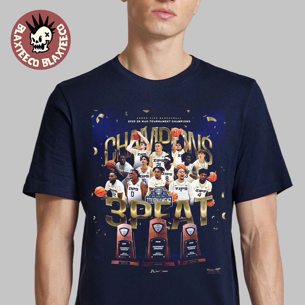 Akron Zips Men'S Basketball 2025 2026 Mac Tournament Champions 3 Peat In A Row T-Shirt