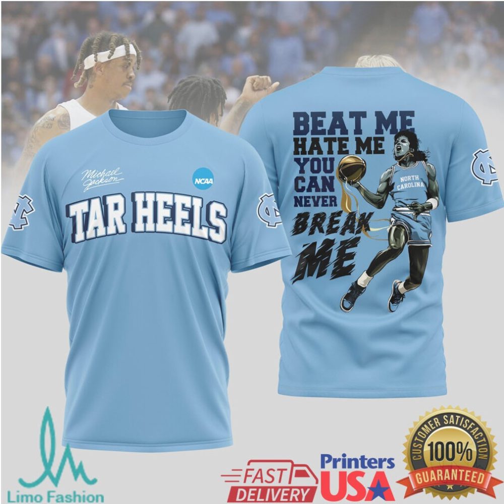 Beat Me Hate Me You Can Never Break Me North Carolina Tar Heels T Shirt
