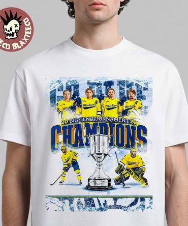 Michigan Wolverines Men'S Ice Hockey 2026 Big 10 Tournament Champions T-Shirt