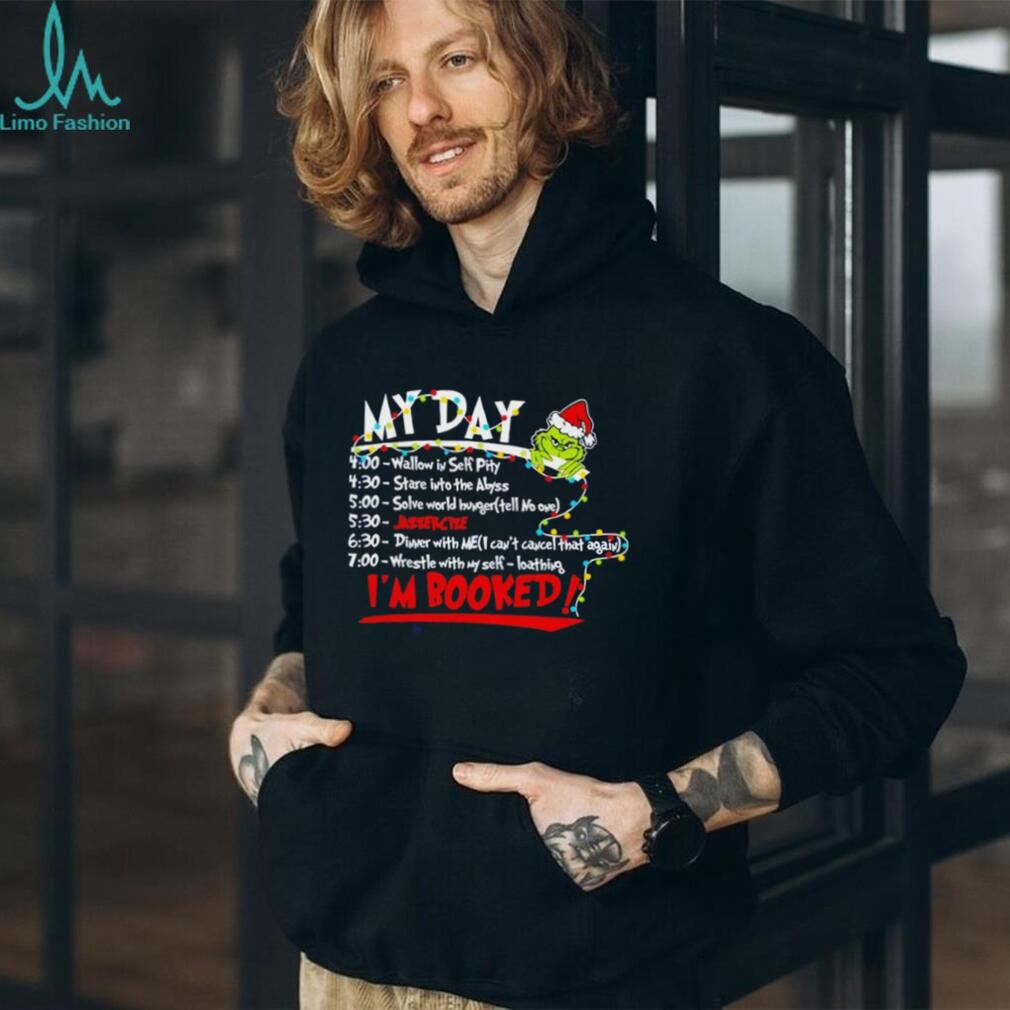 My Day I’M Booked The Grinch Christmas Schedule Shirt - Image 2