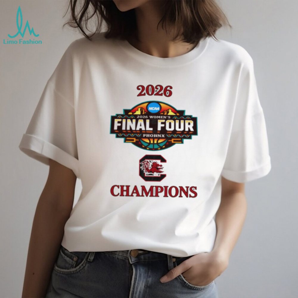 South Carolina Gamecocks 2026 Women'S Final Four Champions T Shirt