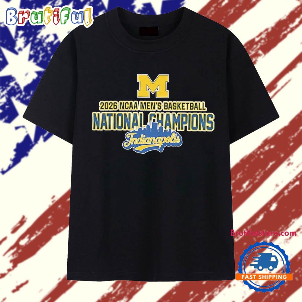Michigan Wolverines Men’S Basketball 2026 National Champions Indianapolis T Shirt
