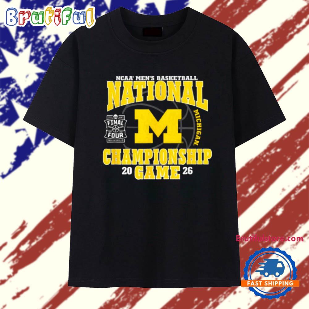 Michigan Wolverines National Champions 2026 Final Four March Madness Basketball T Shirt