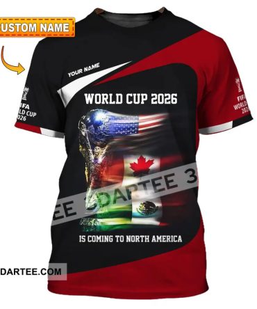 Unisex Shirt - Custom World Cup 2026 Is Coming To North America 3D Shirt