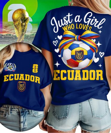 Ecuador , Premium Wc26 Just A Girl Who Loves Soccer Shirt