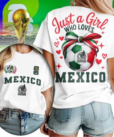 Mexico , Premium Wc26 Just A Girl Who Loves Soccer Shirt