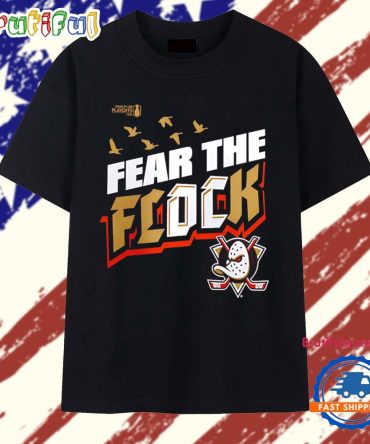 Anaheim Ducks 2026 Stanley Cup Playoffs Slogan Fear The Flock T Shirt