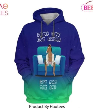 Bojack Horseman Dumb Eat Buy Bread Get Fat End Rainbow 3D Hoodie