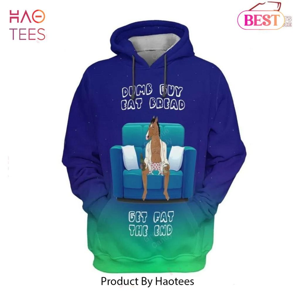 Bojack Horseman Dumb Eat Buy Bread Get Fat End Rainbow 3D Hoodie