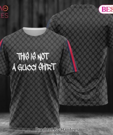 This Is Not A Gucci Shirt Brand Limited Edition