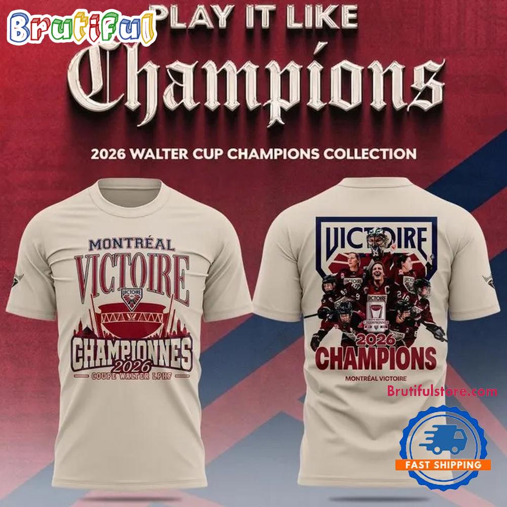 Montreal Victoire 2026 Pwhl Walter Cup Champions All Team T Shirt