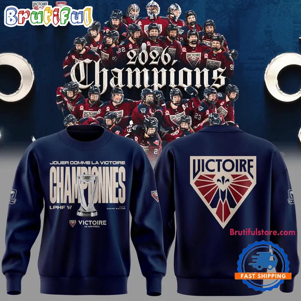 Montreal Victoire 2026 Pwhl Walter Cup Champions Limited Edition Sweatshirt