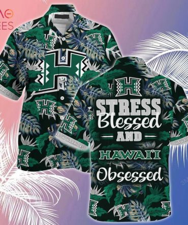 Ncaa Hawaii Rainbow Warriors Stress Blessed Obsessed Trendy Hawaiian Shirt Aloha Shirt
