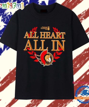 Ottawa Senators 2026 Stanley Cup Playoffs Slogan All Heart All In T Shirt