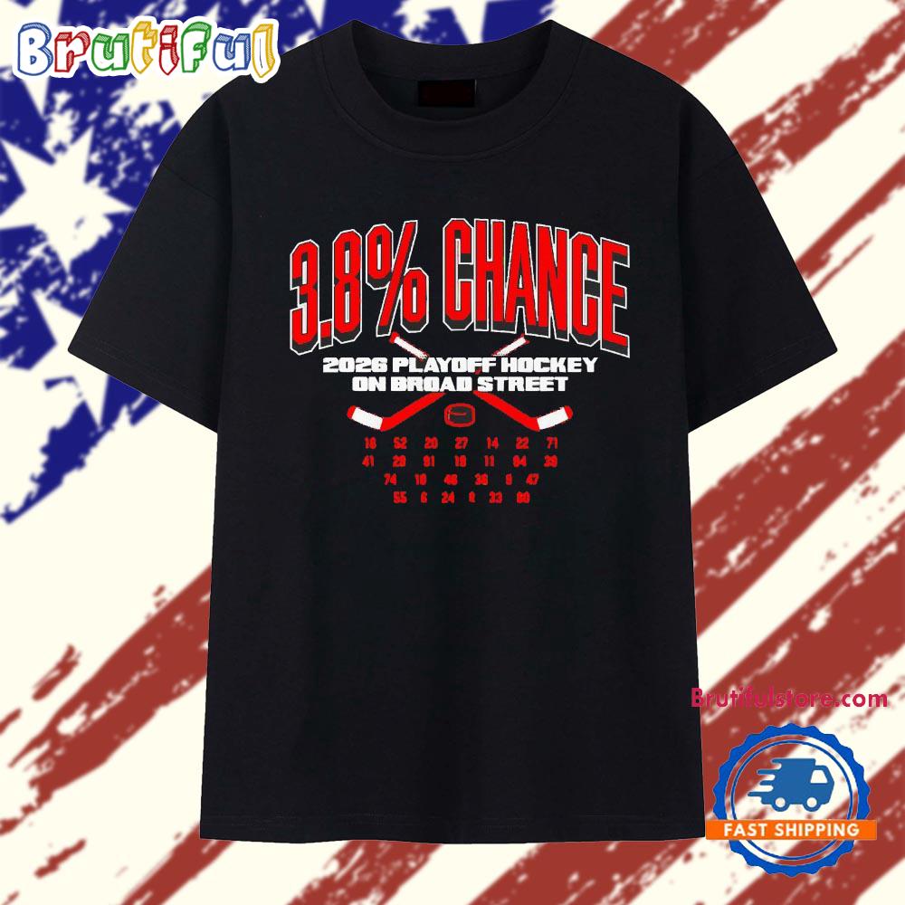 Philadelphia Flyers 3.8 Chance 2026 Playoff Hockey On Broad Street T Shirt