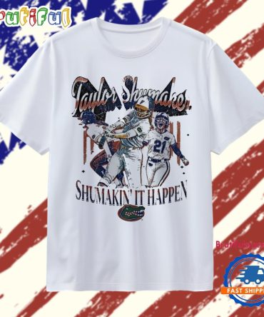 Taylor Shumaker Shumakin It Happen Florida Gators T Shirt