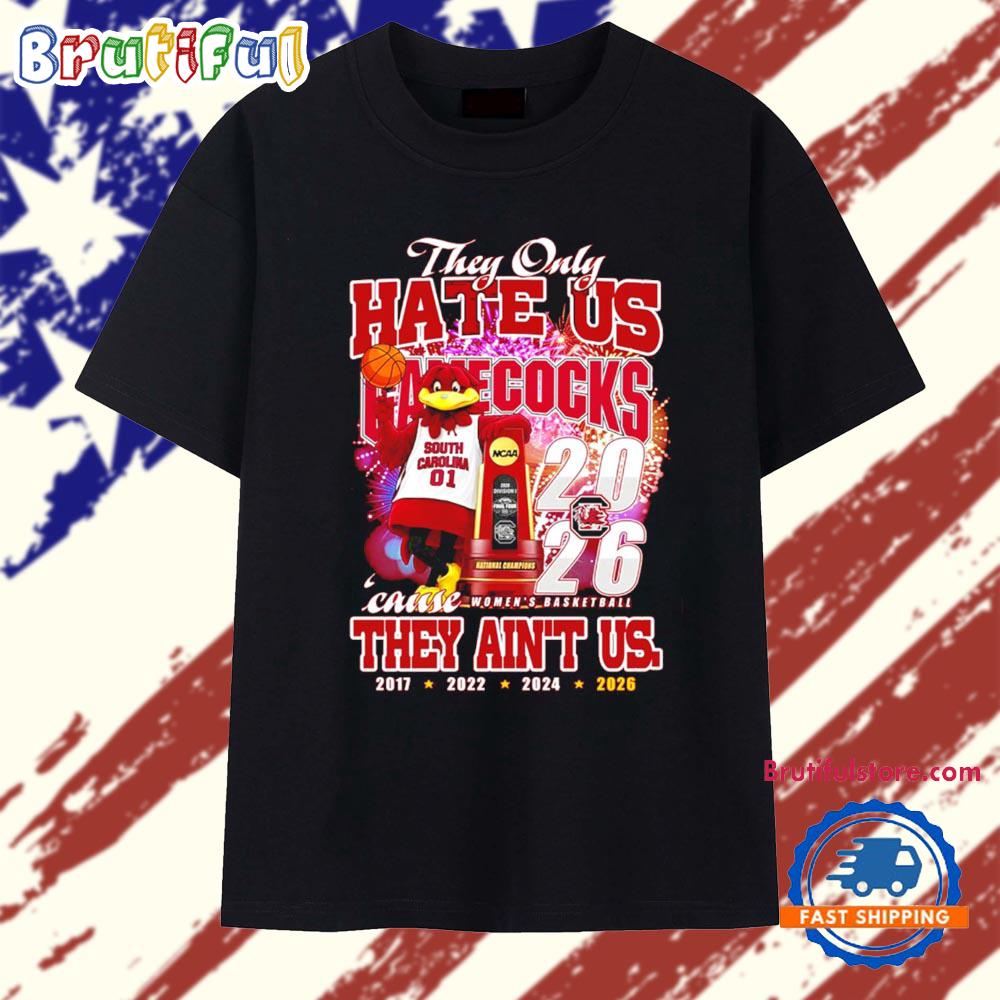 They Only Hate Us Gamecocks Cause They Ain’T Us 4 Time T Shirt