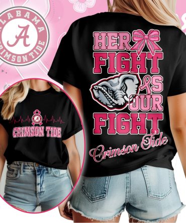 Alabama Crimson Tide , Premium Her Fight Is Our Fight Unisex Shirt Ny
