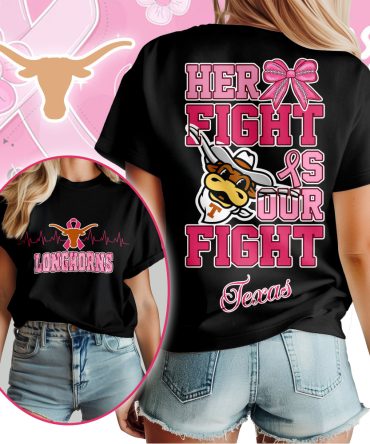 Texas Longhorns , Premium Her Fight Is Our Fight Unisex Shirt Ny