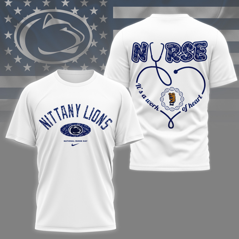 Penn State Nittany Lions , Premium Nurse Appreciation Day 3D Shirt Ny