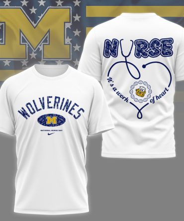 Michigan Wolverines , Premium Nurse Appreciation Day 3D Shirt Ny