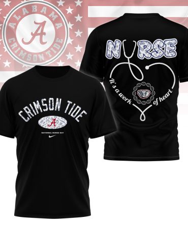 Alabama Crimson Tide , Premium Nurse Appreciation Day 3D Shirt Ny