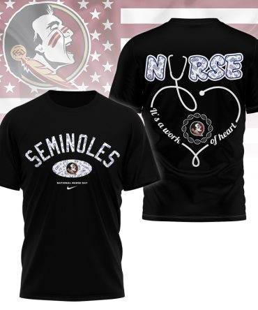 Florida State Seminoles , Premium Nurse Appreciation Day 3D Shirt Ny