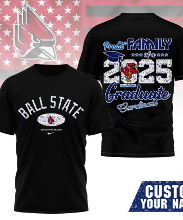 Ball State Cardinals , Premium Graduation Season 3D Shirt Ny