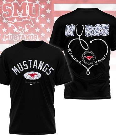 Smu Mustangs , Premium Nurse Appreciation Day 3D Shirt Ny