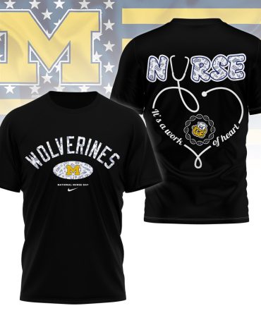 Michigan Wolverines , Premium Nurse Appreciation Day 3D Shirt Ny